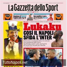 PRIMA PAGINA – Gazzetta: “Il Napoli sfida l’Inter per Lukaku”
