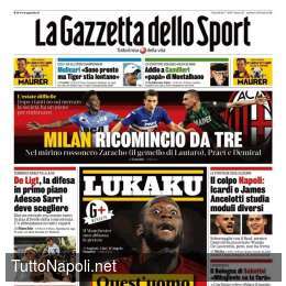 PRIMA PAGINA – Gazzetta: “Il colpo Napoli: Icardi o James! Ancelotti studia moduli diversi”