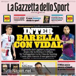 PRIMA PAGINA – Gazzetta: “Inter, Barella con Vidal. Roma, Petrachi chiama Higuain”