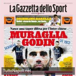 PRIMA PAGINA – Gazzetta: “Muraglia Godin! Con De Ligt e Manolas muri da scudetto”