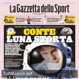 PRIMA PAGINA – Gazzetta dello Sport: “Conte luna storta. Sarri luna piena”