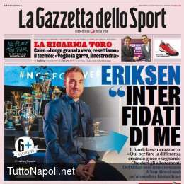 PRIMA PAGINA – Gazzetta e le parole di Eriksen: “Inter, fidati di me!”