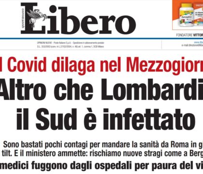 Libero: il Sud è infettato dal Covid e invece ci si accanisce con la Lombardia