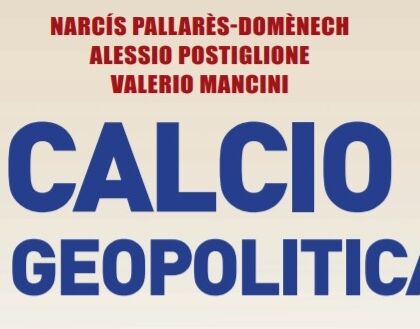 Libri – Calcio & Geopolitica: tra fatturati, interessi globali e rivendicazioni nazionali