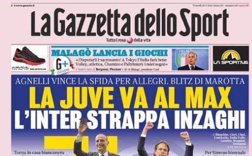 PRIMA PAGINA – Gazzetta: “La Juve va al Max. L’Inter strappa Inzaghi”