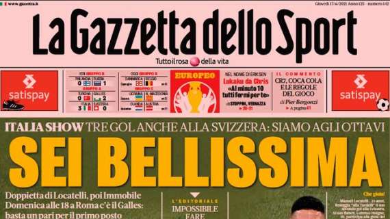 PRIMA PAGINA – Gazzetta esalta l’Italia: “Sei bellissima”