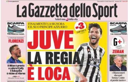 PRIMA PAGINA – La Gazzetta dello Sport: “Juve, la regia è Loca”