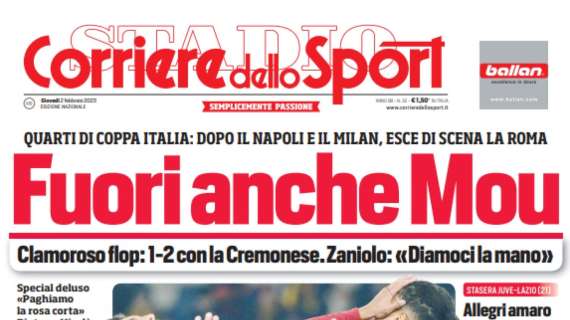 PRIMA PAGINA – Corriere dello Sport: “Fuori anche Mou”