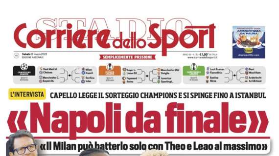 PRIMA PAGINA – Corriere dello Sport apre con Capello: “Napoli da finale”