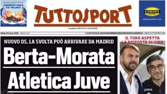 PRIMA PAGINA – Tuttosport: “Berta-Morata, Atletica Juve”