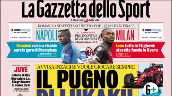PRIMA PAGINA – Gazzetta: “Osimhen, a rischio pure le gare Champions! Leao: faccio io Kvara”
