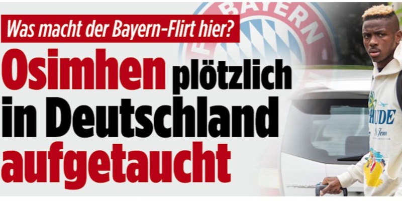 Dalla Germania: “Osimhen è a Berlino, flirt col Bayern?”