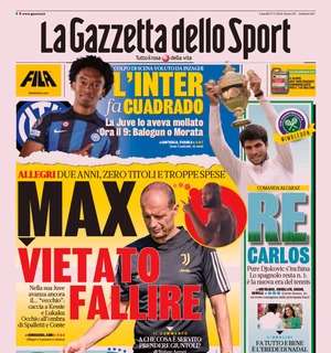 PRIMA PAGINA – Gazzetta  apre con Allegri: “Max, vietato fallire”