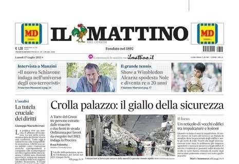 PRIMA PAGINA – Il Mattino: “Meluso: ‘Io, a caccia di campioni per il Napoli'”