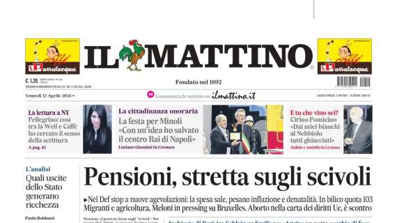 PRIMA PAGINA – Il Mattino: “Per Kvara è tempo di rinnovo”