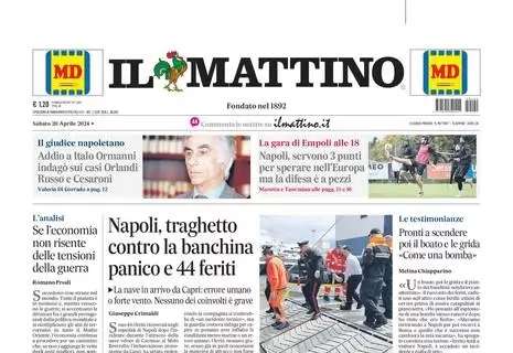 PRIMA PAGINA – Il Mattino: “Napoli, servono 3 punti per sperare nell’Europa ma la difesa è a pezzi”