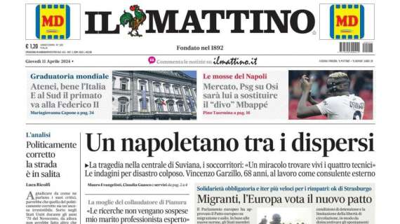 PRIMA PAGINA – Il Mattino: “Psg su Osi, sarà lui a sostituire il ‘divo’ Mbappé”