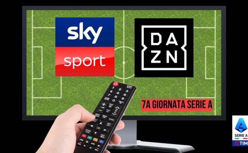 7a giornata di Serie A: ecco le 3 partite che SKY trasmetterà insieme a DAZN