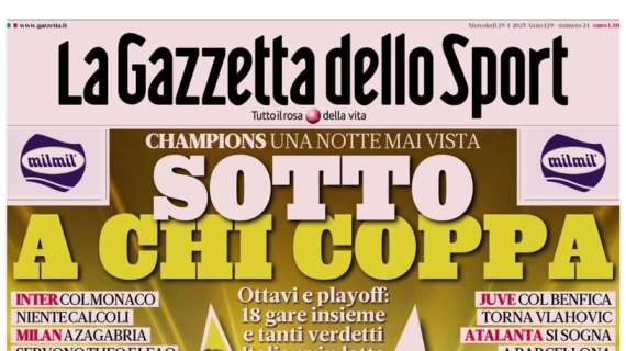 Gazzetta sulla notte di Champions: “Sotto a chi Coppa”