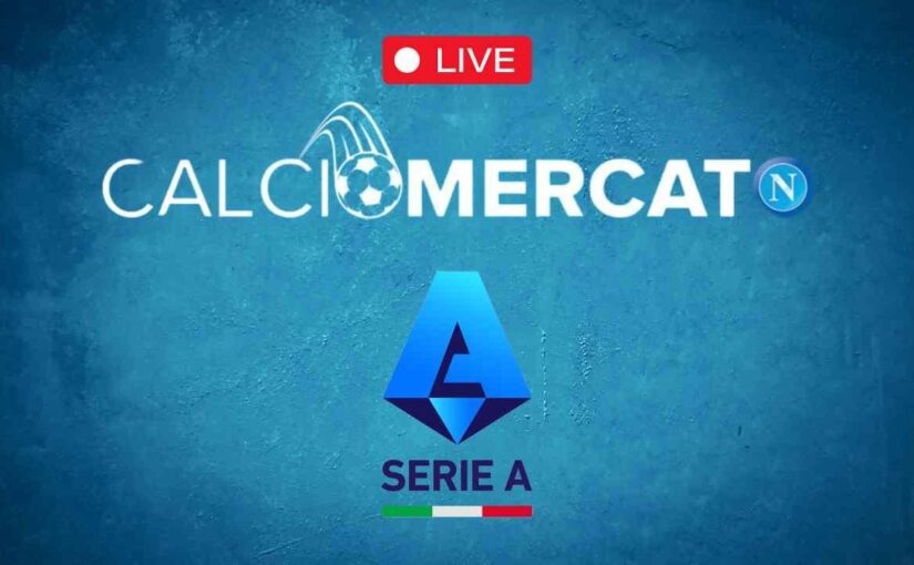 DIRETTA – Calciomercato Serie A: acquisti e cessioni dell’ultimo giorno