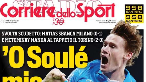 Corriere dello Sport: “‘O Soulé mio. Crollo Inter e fuga Napoli”