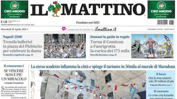 Il Mattino: “Febbre Napoli: lo Scudetto infiamma anche il Turismo”