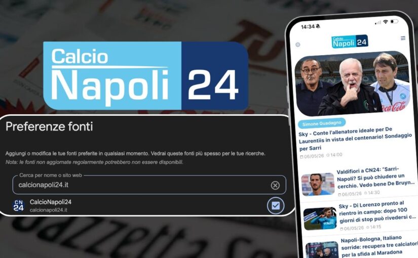 CalcioNapoli24 su Google in "Fonti preferite": aggiungi subito CN24 per non perderti le notizie pi&ugrave; importanti!