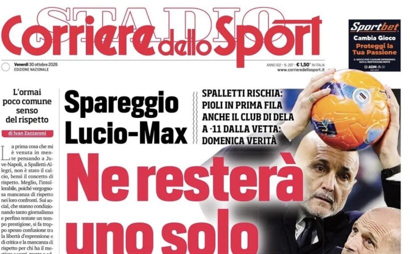 “Lucio-Max, ne resterà solo uno”: la prima del Corriere dello Sport-Stadio